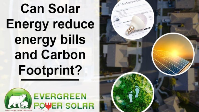 Can Solar Energy reduce energy bills and Carbon Footprint
